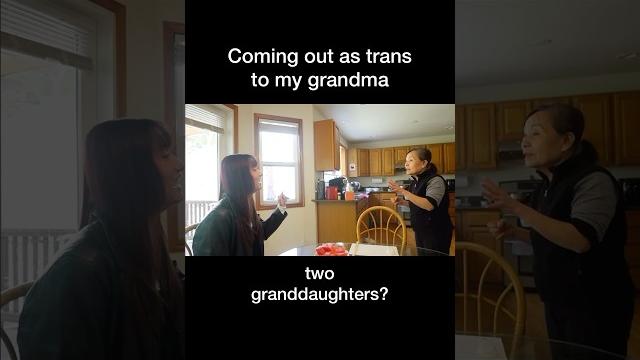 Coming out as trans to my vietnamese grandma Coming out as trans to my vietnamese grandma