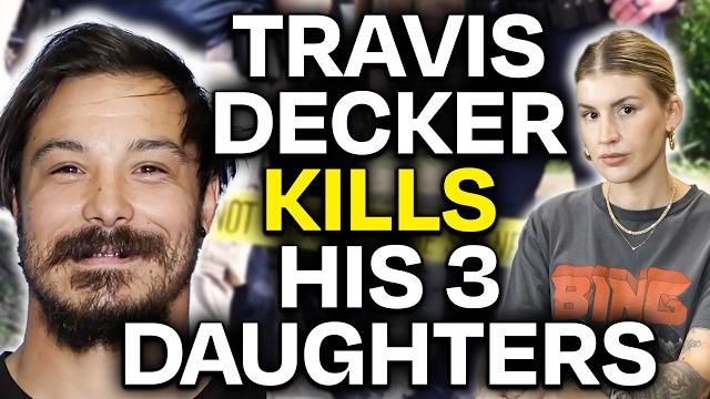 Travis decker kills his 3 daughters, teen murdered by roommates, and toddler sees mom’s murder Travis decker kills his 3 daughters, teen murdered by roommates, and toddler sees mom’s murder