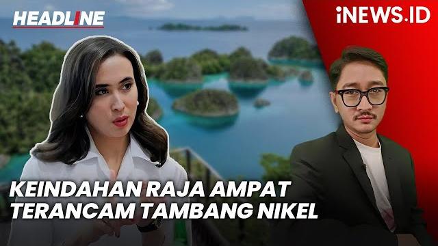Keindahan alam raja ampat terancam tambang nikel, kemenpar buka suara | headline inews.id Keindahan alam raja ampat terancam tambang nikel, kemenpar buka suara | headline inews.id