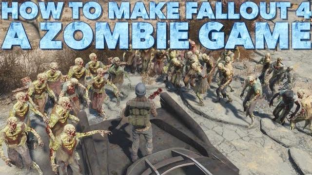 How to make fallout 4 a zombie game for xbox one and ps4 How to make fallout 4 a zombie game for xbox one and ps4