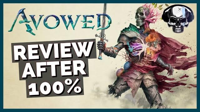 Avowed - review after 100% Avowed - review after 100%