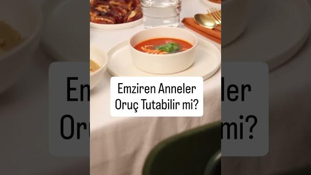 Emziren anneler oruç tutabilir mi? Emziren anneler oruç tutabilir mi?