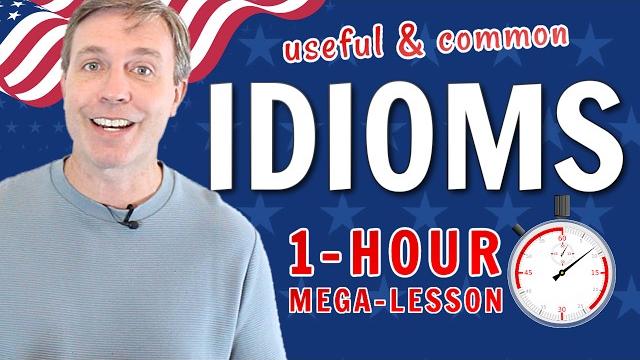 1 hour lesson - useful idioms & expressions to build your vocabulary 1 hour lesson - useful idioms & expressions to build your vocabulary
