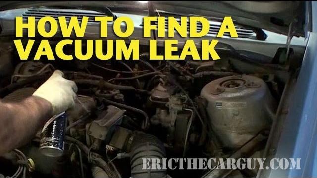 How to find a vacuum leak - ericthecarguy How to find a vacuum leak - ericthecarguy