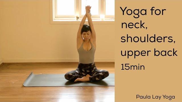 Yoga for neck, shoulders and upper back 15min Yoga for neck, shoulders and upper back 15min