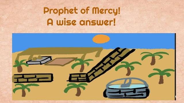 A wise answer. ( prophet of mercy!) A wise answer. ( prophet of mercy!)