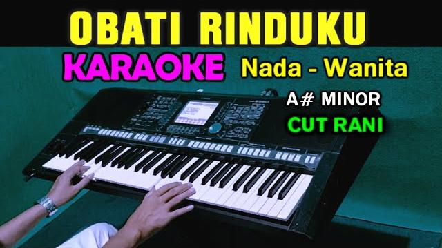 Obati rinduku - cut rani | karaoke nada wanita Obati rinduku - cut rani | karaoke nada wanita