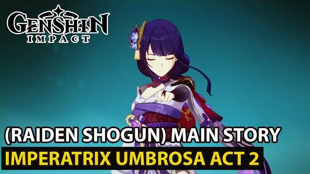 Genshin impact - (raiden shogun) main story quest - imperatrix umbrosa chapter: act 2 update 2.5 Genshin impact - (raiden shogun) main story quest - imperatrix umbrosa chapter: act 2 update 2.5