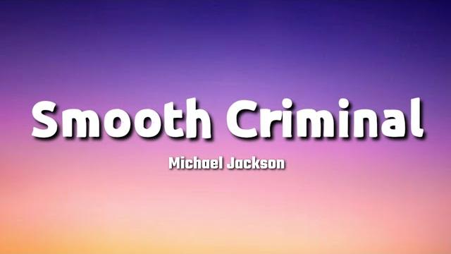 Michael jackson - smooth criminal (lyrics) Michael jackson - smooth criminal (lyrics)