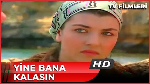 Yine bana kalasın - kanal 7 tv filmi Yine bana kalasın - kanal 7 tv filmi