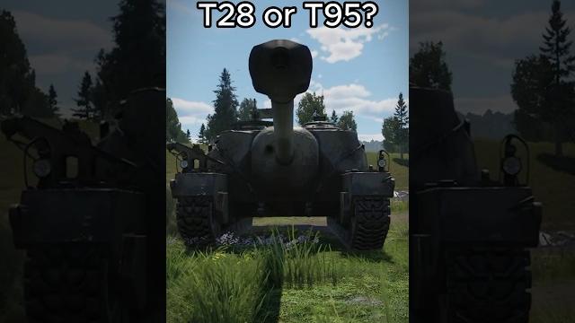 T28 or t95? T28 or t95?