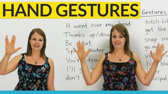 English conversation: the meaning of hand gestures English conversation: the meaning of hand gestures