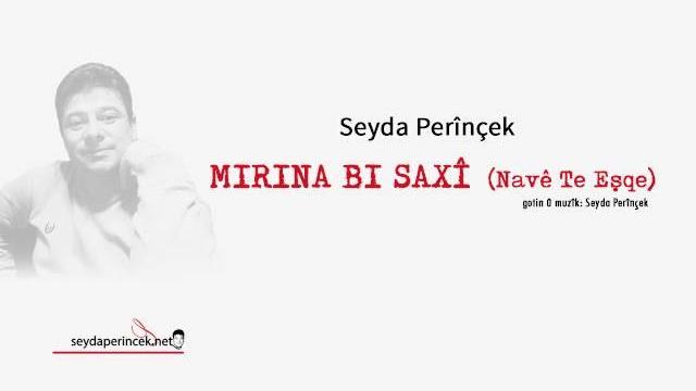 Seyda perinçek - mirina bi saxî ( navê te eşqe) Seyda perinçek - mirina bi saxî ( navê te eşqe)