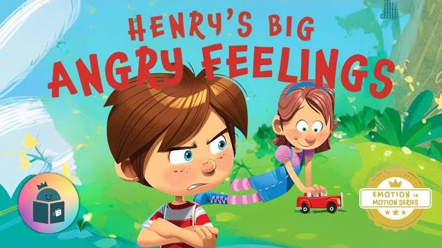 Henry's big angry feelings - anger management for kids read aloud - emotion in motion series Henry's big angry feelings - anger management for kids read aloud - emotion in motion series