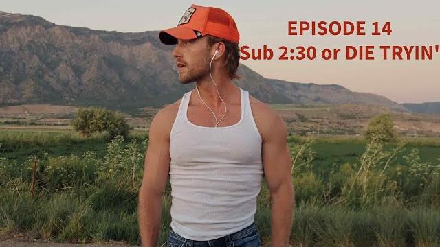 Episode 14 - sub 2:30 or die tryin' Episode 14 - sub 2:30 or die tryin'