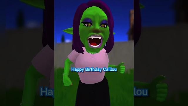 Happy birthday, caillou Happy birthday, caillou