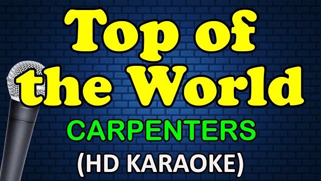 Top of the world - carpenters (hd karaoke) Top of the world - carpenters (hd karaoke)