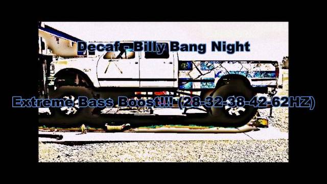 Decaf - billy bang-2nite extreme bass boost Decaf - billy bang-2nite extreme bass boost