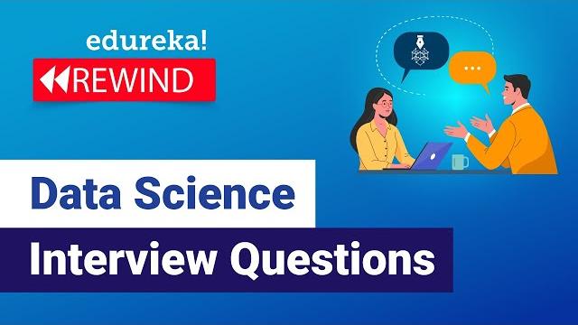 Data science interview questions | data science | data science interviews | edureka rewind - 3 Data science interview questions | data science | data science interviews | edureka rewind - 3
