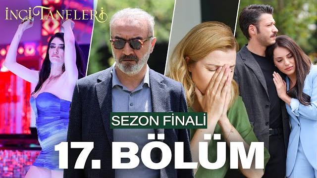 İnci taneleri – 17. bölüm (sezon fi̇nali̇) İnci taneleri – 17. bölüm (sezon fi̇nali̇)
