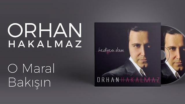 Orhan hakalmaz - o maral bakışın Orhan hakalmaz - o maral bakışın