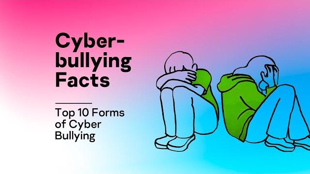 Cyber-bullying facts – top 10 forms of cyber bullying Cyber-bullying facts – top 10 forms of cyber bullying