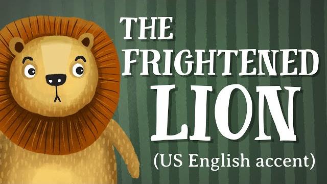 The frightened lion - us english accent (thefablecottage.com) The frightened lion - us english accent (thefablecottage.com)