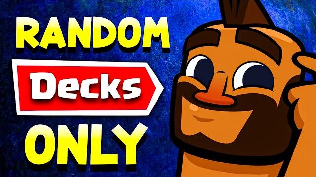 I played random decks in clash royale I played random decks in clash royale