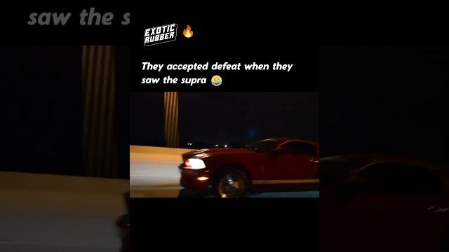 Mustang accepted defeat when he saw the supra Mustang accepted defeat when he saw the supra