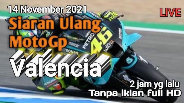 Siaran ulang full race motogp valencia 2021 Siaran ulang full race motogp valencia 2021