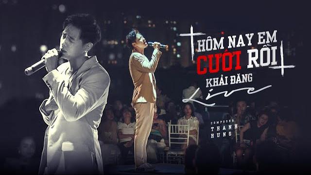 Hôm nay em cưới rồi - khải đăng | thanh hưng | live version Hôm nay em cưới rồi - khải đăng | thanh hưng | live version