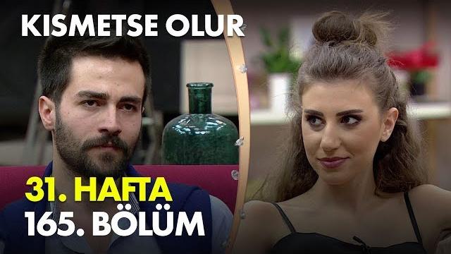 Kısmetse olur 31. hafta 165. bölüm - full bölüm Kısmetse olur 31. hafta 165. bölüm - full bölüm