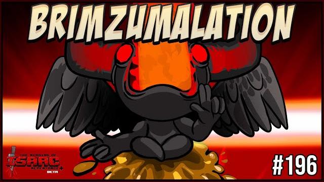 Brimzumalation! - the binding of isaac repentance+ 196 Brimzumalation! - the binding of isaac repentance+ 196