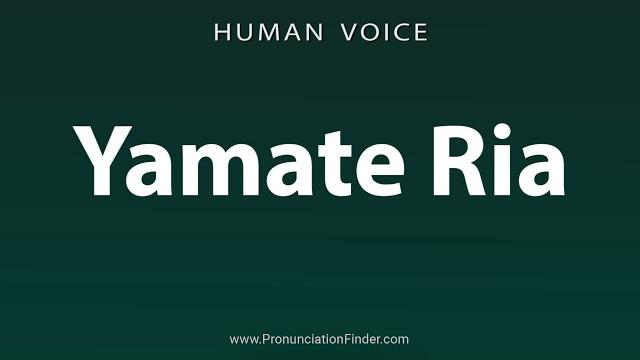 How to pronounce yamate ria How to pronounce yamate ria