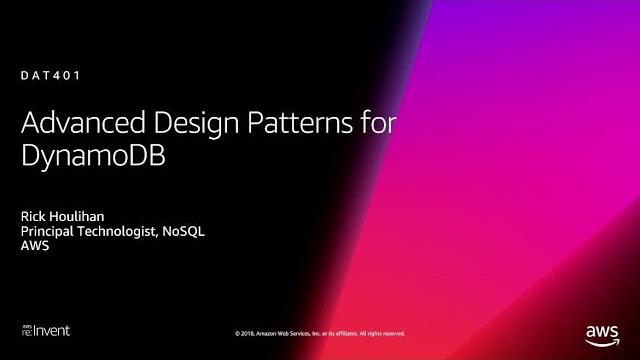 Aws re:invent 2018: amazon dynamodb deep dive: advanced design patterns for dynamodb (dat401) Aws re:invent 2018: amazon dynamodb deep dive: advanced design patterns for dynamodb (dat401)