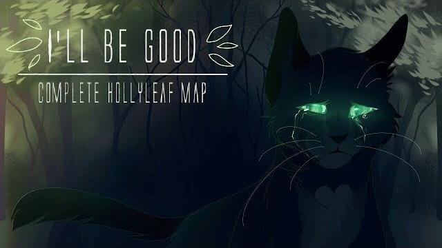 I'll be good || complete hollyleaf pmv map I'll be good || complete hollyleaf pmv map