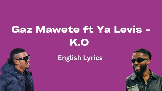 Gaz mawete ft ya levis - k.o (english lyrics) Gaz mawete ft ya levis - k.o (english lyrics)