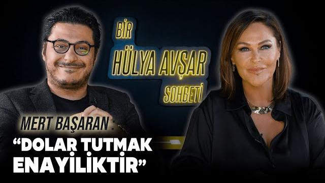 Bir hülya avşar sohbeti | mert başaran: dolar tutmak enayiliktir ! Bir hülya avşar sohbeti | mert başaran: dolar tutmak enayiliktir !