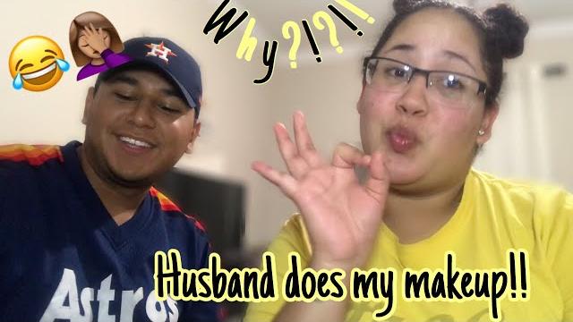 My husband does my makeup!!! My husband does my makeup!!!