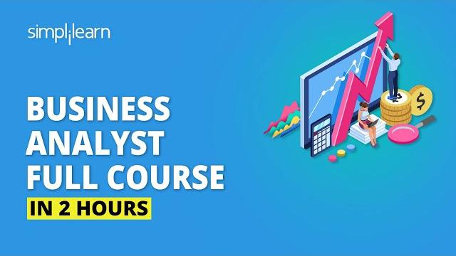 Business analyst full course in 2 hours | business analyst training for beginners | simplilearn Business analyst full course in 2 hours | business analyst training for beginners | simplilearn