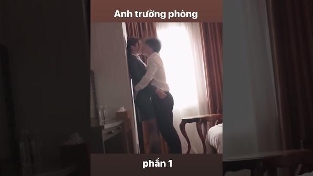 Anh trưởng phòng p1 Anh trưởng phòng p1