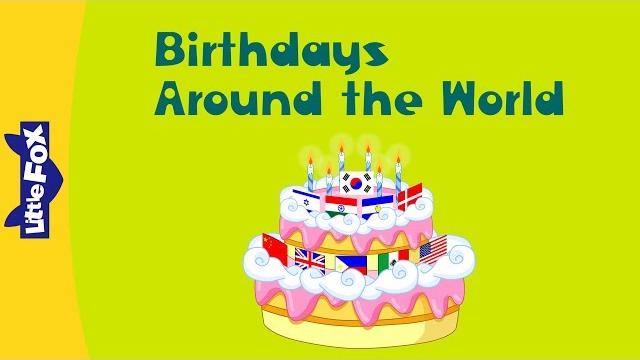 Birthdays around the world | culture and history | holidays | little fox | bedtime stories Birthdays around the world | culture and history | holidays | little fox | bedtime stories