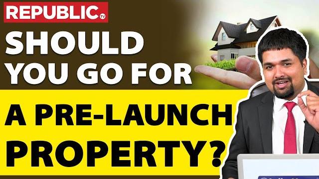 Should you go for a pre-launch property? | pre-launched property - buying a property from builder Should you go for a pre-launch property? | pre-launched property - buying a property from builder