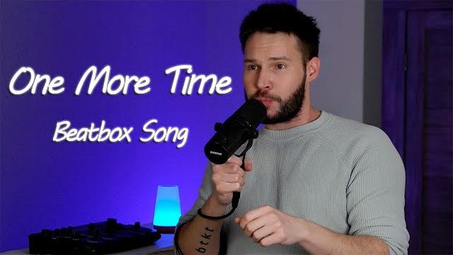Improver - one more time | beatbox song Improver - one more time | beatbox song