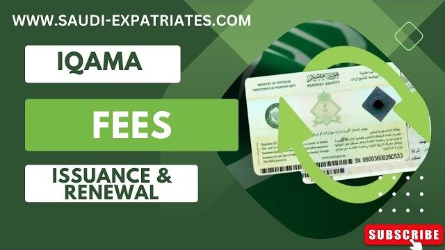 Iqama issuance and renewal fee in saudi arabia Iqama issuance and renewal fee in saudi arabia