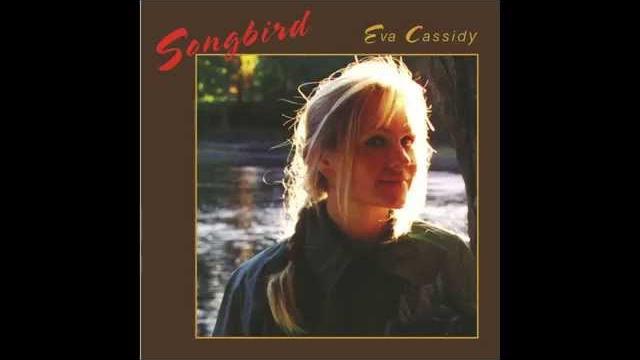 Eva cassidy - songbird Eva cassidy - songbird