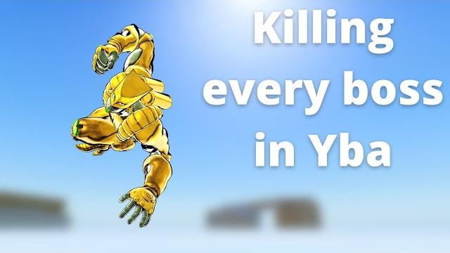 Killing every boss in yba Killing every boss in yba