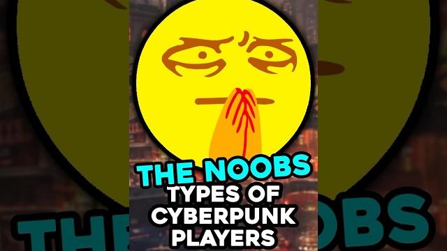 The noobs | the 10 types of cyberpunk players The noobs | the 10 types of cyberpunk players