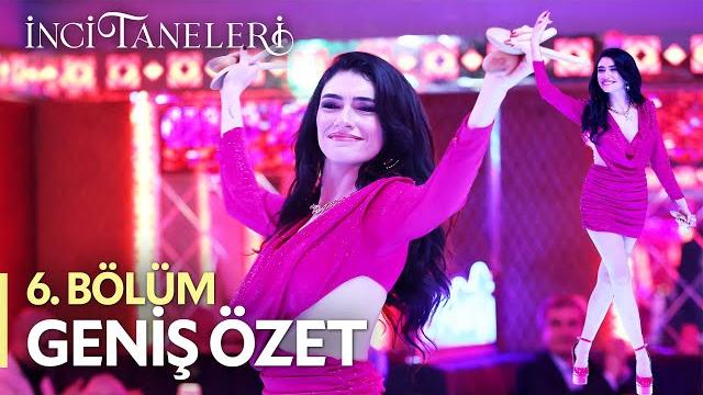 İnci taneleri – 6. bölüm geniş özeti İnci taneleri – 6. bölüm geniş özeti