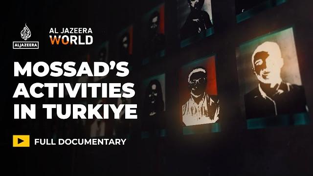 An investigation into the mossad’s activities in turkey | al jazeera world documentary An investigation into the mossad’s activities in turkey | al jazeera world documentary